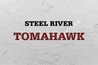 Steel River Tomahawk Steel River Co.
